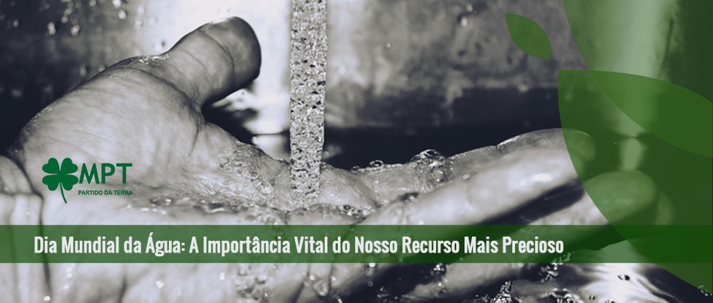 Dia Mundial da Água: Celebrar a Importância Vital do Nosso Recurso Mais Precioso